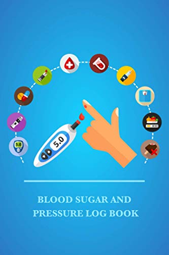 Blood Sugar and Pressure Log Book: 2 in 1 Diabetes and Blood Pressure Control Journal, 2-Year Daily Logbook with Glucose Level, Blood Pressure & Heart Rate Tracking von Independently published